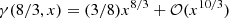 $ \gamma(8/3,x)=(3/8)x^{8/3}+{\cal O}(x^{10/3}) $