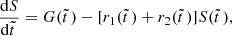 $$ \begin{aligned} {\mathrm{d}S\over \mathrm{d}\tilde{t}\,}&=G(\tilde{t}\,)-[r_1(\tilde{t}\,)+r_2(\tilde{t}\,)]S(\tilde{t}\,), \end{aligned} $$