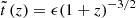 $ \tilde{t}\,(z)=\epsilon (1+z)^{-3/2} $