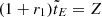 $ (1+r_1)\tilde{t}_E=Z $
