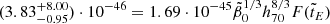 $$ \begin{aligned} (3.83^{+8.00}_{-0.95})\cdot 10^{-46} = 1.69\cdot 10^{-45}\tilde{\beta }_0 ^{1/3}h_{70}^{8/3}F(\tilde{t}_E) \end{aligned} $$