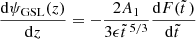 $$ \begin{aligned} {\mathrm{d}\psi _{\rm GSL}(z)\over \mathrm{d}z}=-{2A_1\over 3\epsilon \tilde{t}\,^{5/3}}{\mathrm{d}F(\tilde{t}\,)\over \mathrm{d}\tilde{t}\,} \end{aligned} $$