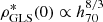 $ \rho _{\mathrm{GLS}}^*(0)\propto h_{70}^{8/3} $