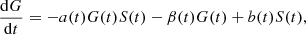 $$ \begin{aligned} {\mathrm{d}G\over \mathrm{d}t}&=-a(t)G(t)S(t)-\beta (t)G(t)+b(t)S(t), \end{aligned} $$