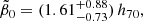 $$ \begin{aligned} \tilde{\beta }_0&=(1.61^{+0.88}_{-0.73})\,h_{70}, \end{aligned} $$
