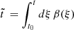 $ \tilde{t}\,=\int _{t_0}^td\xi\, \beta (\xi ) $