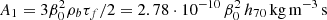 $ A_1 = 3\beta_0^2\rho_b\tau_f/2 = 2.78\cdot 10^{-10}\,\beta_0^2\,h_{70}\,\hbox{kg}\,\hbox{m}^{-3}\,\hbox{s} $