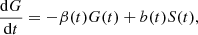 $$ \begin{aligned} {\mathrm{d}G\over \mathrm{d}t}&=-\beta (t)G(t)+b(t)S(t), \end{aligned} $$