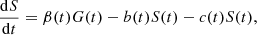 $$ \begin{aligned} {\mathrm{d}S\over \mathrm{d}t}&=\beta (t)G(t)-b(t)S(t)-c(t)S(t), \end{aligned} $$