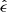 $ \hat{\epsilon} $