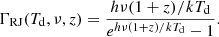 $$ \begin{aligned} \Gamma _{\mathrm{RJ}}({T}_{\mathrm{d}}, \nu , {z}) = \frac{{h} \nu (1+{z})/{k} {T}_{\mathrm{d}}}{{e}^{{h} \nu (1+{z})/{k} {T}_{\mathrm{d}}}-1} .\end{aligned} $$