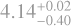 $\[4.14_{-0.40}^{+0.02}\]$