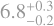 $\[6.8_{-0.2}^{+0.3}\]$