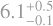 $\[6.1_{-0.1}^{+0.5}\]$