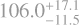 $\[106.0_{-11.5}^{+17.1}\]$