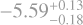 $\[-5.59_{-018}^{+0.13}\]$