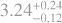 $\[3.24_{-0.12}^{+0.24}\]$