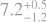$\[7.2_{-1.2}^{+0.5}\]$