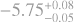 $\[-5.75_{-0.05}^{+0.08}\]$