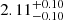 $ 2.11^{+0.10}_{-0.10} $