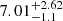 $ 7.01^{+2.62}_{-1.1} $