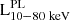 $ \rm L^{PL}_{10-80~keV} $