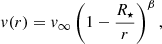 $$ \begin{aligned} v(r) = v_\infty \left(1 - \dfrac{R_\star }{r}\right)^\beta , \end{aligned} $$