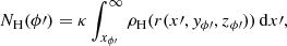 $$ \begin{aligned} N_{\rm H}(\phi \prime ) = \kappa \int _{x_{\phi \prime }}^{\infty } {\rho _{\rm H}(r(x\prime ,{ y}_{\phi \prime },z_{\phi \prime }))} \, \mathrm{d}x\prime , \end{aligned} $$