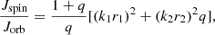 $$ \begin{aligned} {J_{\rm spin}\over J_{\rm orb}}={{1+q}\over q}[(k_1r_1)^2+(k_2r_2)^2q], \end{aligned} $$
