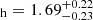 $ _{\mathrm{h}} = 1.69^{+0.22}_{-0.23} $