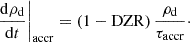 $$ \begin{aligned} \left.\frac{\mathrm{d}\rho _{\rm d}}{\mathrm{d}t}\right|_{\rm accr} = \left(1-\mathrm{DZR}\right)\frac{\rho _{\rm d}}{\tau _{\rm accr}}\cdot \end{aligned} $$