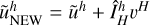 $\tilde u_{{\rm{NEW}}}^h = {\tilde u^h} + \hat I_H^h{v^H}$