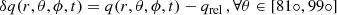 $$ \begin{aligned} \delta q (r, \theta , \phi , t) = q (r, \theta , \phi , t) - q_{\rm rel} \,, \forall \theta \in [81\circ , 99\circ ] \end{aligned} $$