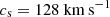 $ c_{\mathrm{s}} = 128 \ \mathrm{km}\,\mathrm{s}^{-1} $