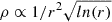 $ \rho \propto 1/r^2\sqrt{ln(r)} $