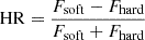 $$ \begin{aligned} \mathrm{HR} = \frac{F_\mathrm{soft} -F_\mathrm{hard} }{F_\mathrm{soft} +F_\mathrm{hard} } \end{aligned} $$