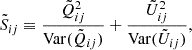 $$ \begin{aligned} \tilde{S}_{ij}\equiv \frac{\tilde{Q}_{ij}^2}{\mathrm{Var}(\tilde{Q}_{ij})} + \frac{\tilde{U}_{ij}^2}{\mathrm{Var}(\tilde{U}_{ij})}, \end{aligned} $$
