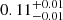 $ 0.11_{-0.01}^{+0.01} $