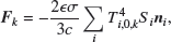 $$ \begin{aligned} \boldsymbol{F}_{k} = -\frac{2\epsilon \sigma }{3c}\sum _i T_{i, 0, k}^4 S_{ i} \boldsymbol{n}_{i}, \end{aligned} $$