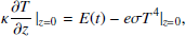 $$ \begin{aligned} \kappa \frac{\partial T}{\partial z} \left|_{z = 0}\right.&= E(t) - e \sigma T^4 \vert _{z=0} ,\end{aligned} $$