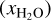 $\left( {{x_{{{\rm{H}}_2}{\rm{O}}}}} \right)$