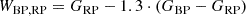 $$ \begin{aligned}&W_{\rm BP,RP} = G_{\rm RP} - 1.3\cdot (G_{\rm BP}-G_{\rm RP}) \end{aligned} $$