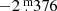 $ -2{{\overset{\text{ m}}{.}}}376 $