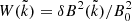 $ W(\tilde{k})=\delta B^2(\tilde{k})/B_0^2 $