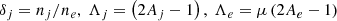 $$ \begin{aligned} \delta _j&=n_j/n_e, ~\Lambda _j=\left(2 A_j-1\right), ~\Lambda _e=\mu \left(2 A_e-1\right)\end{aligned} $$