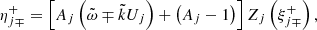 $$ \begin{aligned} \eta ^+_{j\mp }&=\left[A_j\left(\tilde{\omega }\mp \tilde{k} U_j\right)+\left(A_j-1\right)\right]Z_{j}\left(\xi _{j \mp }^{+} \right),\end{aligned} $$