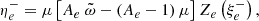 $$ \begin{aligned} \eta _e^{-}&=\mu \left[A_e~\tilde{\omega }-\left(A_e-1\right)\mu \right]Z_{e}\left(\xi _e^-\right),\end{aligned} $$