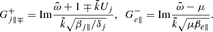 $$ \begin{aligned} G_{j \parallel \mp }^+&={\mathrm{Im}} \frac{\tilde{\omega }+1\mp \tilde{k} U_j}{\tilde{k}\sqrt{\beta _{j \parallel }/\delta _j}},~~ G_{e \parallel }^{-}= {\mathrm{Im}} \frac{\tilde{\omega }-\mu }{\tilde{k}\sqrt{\mu \beta _{e \parallel }}}. \end{aligned} $$