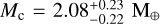 ${M_{\rm{c}}} = 2.08_{ - 0.22}^{ + 0.23}{{\rm{M}}_ \oplus }$