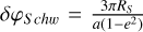 $\[\delta \varphi_{S ~c h w}=\frac{3 \pi R_{S}}{a\left(1{-}e^{2}\right)}\]$